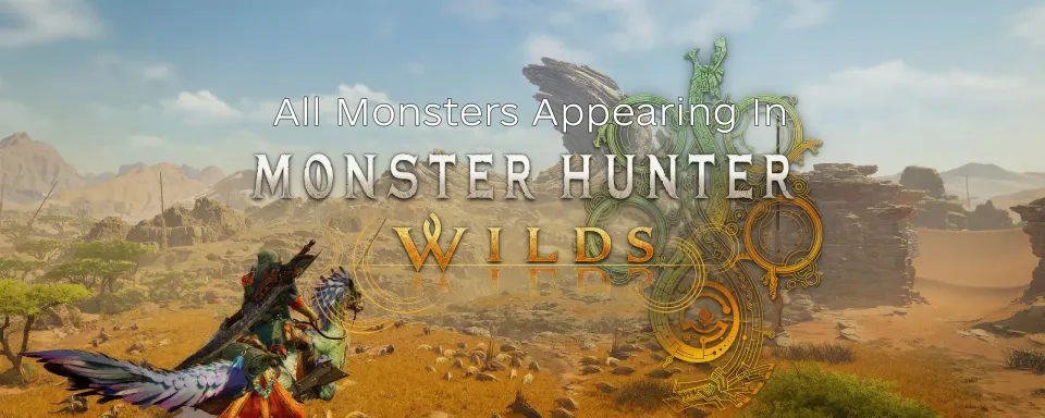 Monster Hunter Wilds'da Görünen Tüm Canavarlar