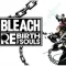 BLEACH: Rebirth of Souls Now Available on PlayStation, Xbox, and PC