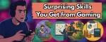The Most Unexpected Skills You Can Learn from Gaming