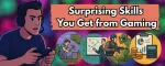 Las habilidades más inesperadas que puedes aprender de los videojuegos