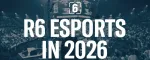 Ubisoft와 BLAST, 2026년 R6 Esports 대회 일정 발표