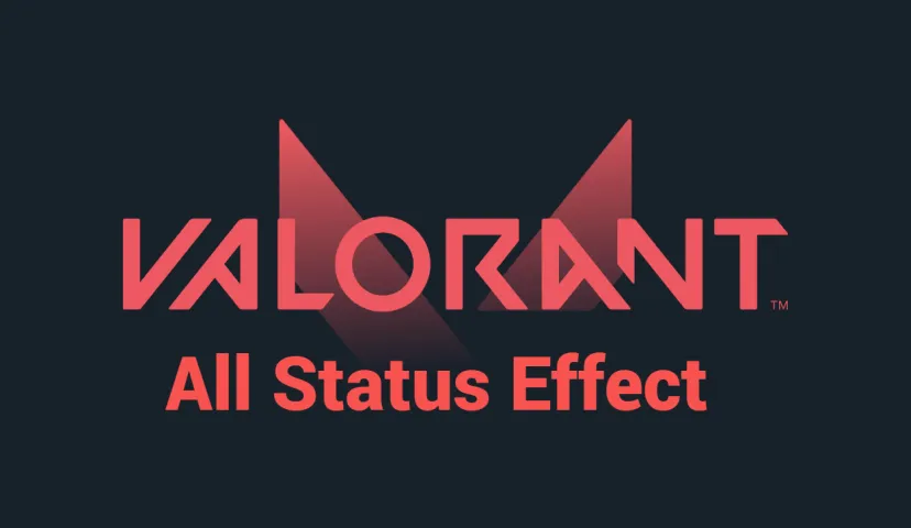 What is the status effect in Valorant?