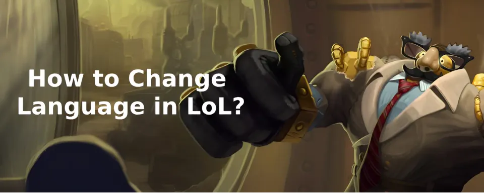 Comment changer la langue dans League of Legends