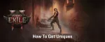 Path of Exile 2: How To Get Uniques