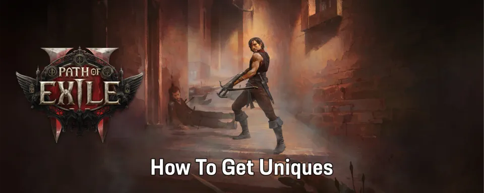 Path of Exile 2 : Comment obtenir des objets uniques