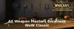 Tất cả địa điểm của các bậc thầy vũ khí trong WoW Classic