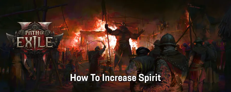 How To Increase Spirit in Path Of Exile 2