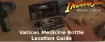 Indiana Jones Et Le Grand Cercle : Guide de localisation des flacons de médicaments au Vatican