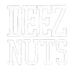 DEEZ NUTS